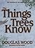 The Things Trees Know