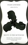 White Is for Witching by Helen Oyeyemi