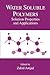 Water Soluble Polymers: Solution Properties and Applications