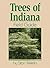 Trees of Indiana Field Guide (Tree Identification Guides)