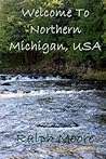 Welcome To Northern Michigan, USA Welcome To Northern Michigan, USA