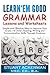 Learn'Em Good -Grammar- by Stuart Ackerman