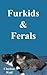 Furkids & Ferals by Clarissa Wolf