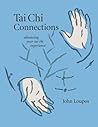 Tai Chi Connections: Advancing Your Tai Chi Experience