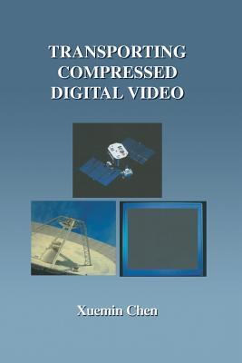 Transporting Compressed Digital Video (The Springer International Series in Engineering and Computer Science)