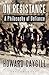 On Resistance: A Philosophy...