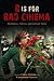 B Is for Bad Cinema: Aesthetics, Politics, and Cultural Value (Horizons of Cinema)