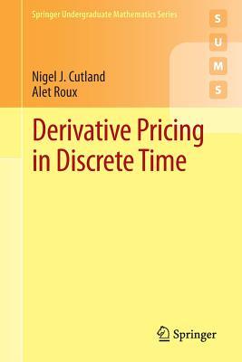 Derivative Pricing in Discrete Time (Springer Undergraduate Mathematics Series)