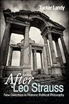 After Leo Strauss: New Directions in Platonic Political Philosophy (Thought Leo Strauss Legacy)
