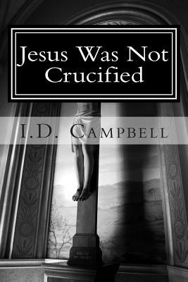 Jesus Was Not Crucified (When You Read This Book You Will Know) (Volume 2)