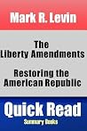 Mark R. Levin: The Liberty Amendments: Restoring the American Republic Mark R. Levin: The Liberty Amendments: Restoring the American Republic