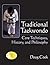 Traditional Taekwondo: Core Techniques, History, and Philosphy