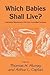 Which Babies Shall Live?: H...