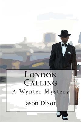 London Calling: A Wynter Mystery (Jericho Wynter)
