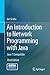 An Introduction to Network Programming with Java: Java 7 Compatible