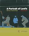 A Portrait of Lords: 200 Years of Cricket History
