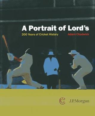 A Portrait of Lords: 200 Years of Cricket History (Hardcover)