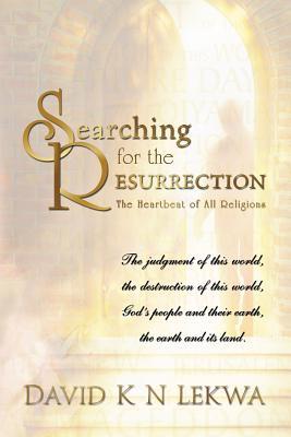 Searching for the Resurrection: The Heartbeat of All Religions