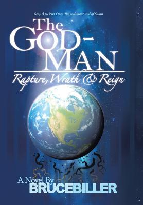 The God-Man: Rapture, Wrath, and Reign (Hardcover)
