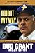 I Did It My Way by Bud Grant