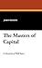 The Masters of Capital: A Chronicle of Wall Street