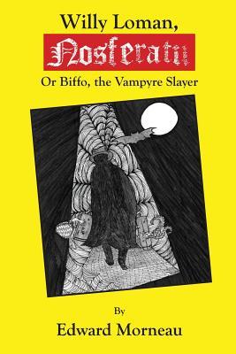 Willy Loman, Nosferatu: Biffo, the Vampyre Slayer