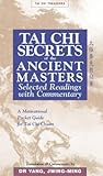 Tai Chi Secrets of the Ancient Masters: Selected Readings from the Masters