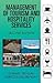 Management of Tourism and Hospitality Services: Second Edition