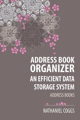 Address Book Organizer: An Efficient Data Storage System: Address Books