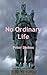 No Ordinary Life - SAS Rogue Heroes: : the true story of founding SAS member Horace Stokes