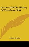 Lectures On The History Of Preaching (1893)