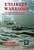 Unlikely Warriors: The Army Security Agency's Secret War in Vietnam 1961-1973