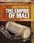 Discovering the Empire of Mali (Exploring African Civilizations, 1)