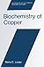 Biochemistry of Copper (Biochemistry of the Elements)