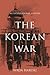 The Korean War: An International History (Asia/Pacific/Perspectives)