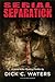 Serial Separation (Scott Tucker Series)
