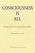 Consciousness is All: Now Life is Completely New