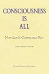 Consciousness is ...