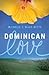 Dominican Love by Michelle J. Blais Betts