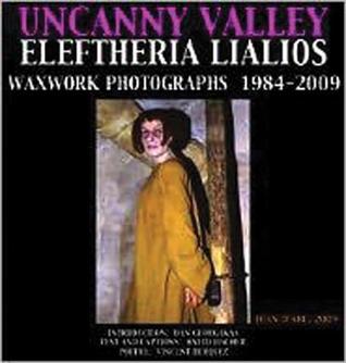 Uncanny Valley: Waxworks Photographs 1984 - 2010