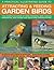 Practical Illustrated Guide To Attracting & Feeding Garden Birds: The Complete Book of Bird Feeders, Bird Tables, Birdbaths, Nest Boxes and Backyard Bird Watching