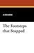 The Footsteps That Stopped
