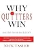 Why Quitters Win: Decide to Be Excellent