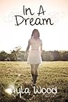 In a Dream by Ayla Wood