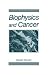 Biophysics and Cancer