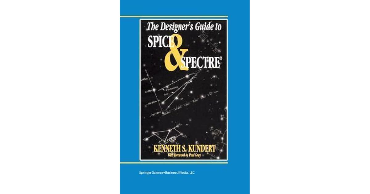 The Designer's Guide to Spice and Spectre by Ken Kundert