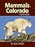 Mammals of Colorado Field Guide (Mammal Identification Guides)