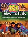 Tales with Tails: Storytelling the Wonders of the Natural World