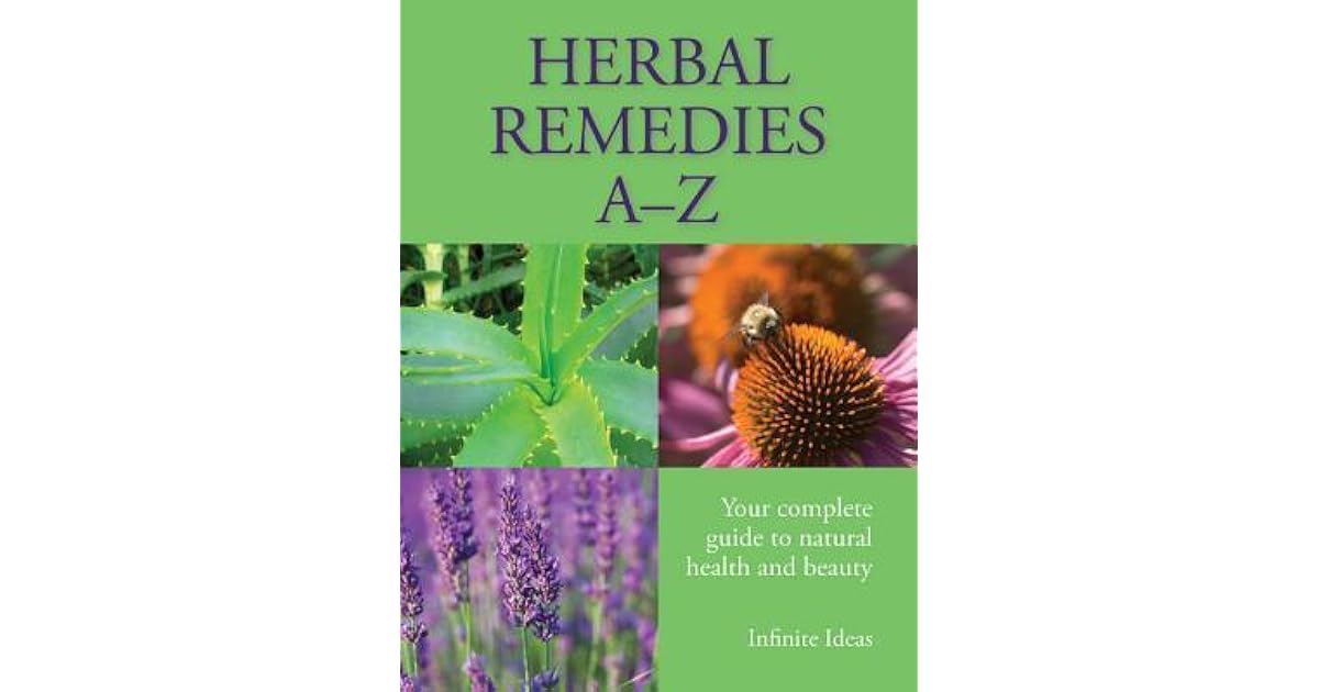Herbal Remedies AZ Your Complete Guide to Natural Health and Beauty