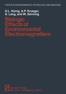 Biologic Effects of Environmental Electromagnetism (Topics in Environmental Physiology and Medicine)